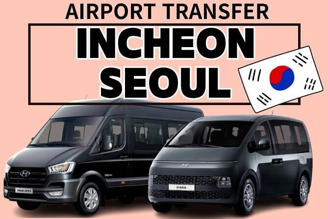 Private Airport Transfer Incheon Airport to/from Seoul(1~7pax) - Key Highlights You’ll Care About