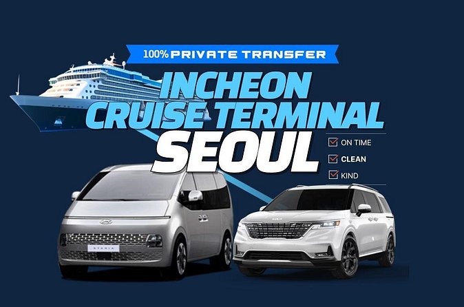 Private Transfer Incheon Cruise Terminal from and to Seoul - Hotel to Airport: 30 Minutes, Door-to-Door, and Fast Recovery
